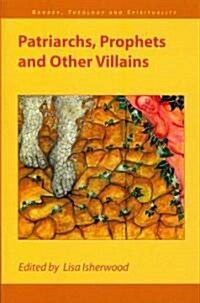 Patriarchs, Prophets and Other Villains (Paperback)