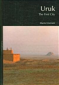 Uruk : The First City (Hardcover)