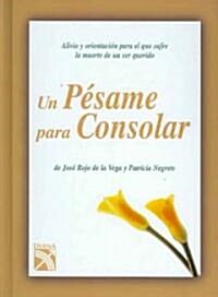 Un pesame para consolar/ Comforting Condolences (Hardcover)