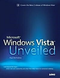 Microsoft Windows Vista Unveiled (Paperback, 1st)