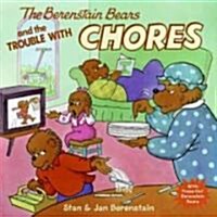 The Berenstain Bears and the Trouble with Chores (Prebound, Turtleback Scho)