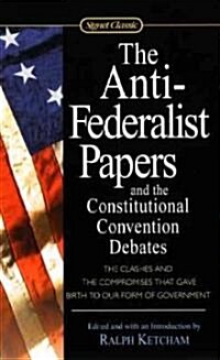 The Anti-Federalist Papers and the Constitutional Convention Debates (Prebound, Turtleback Scho)