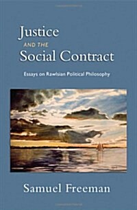 Justice and the Social Contract: Essays on Rawlsian Political Philosophy (Hardcover)