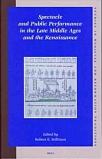 Spectacle and Public Performance in the Late Middle Ages and the Renaissance (Hardcover)