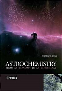 Astrochemistry : From Astronomy to Astrobiology (Paperback)
