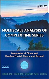 Multiscale Analysis of Complex Time Series: Integration of Chaos and Random Fractal Theory, and Beyond (Hardcover)