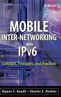 Mobile Inter-Networking with Ipv6: Concepts, Principles and Practices (Hardcover)