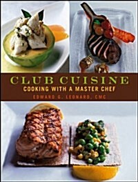 [중고] Club Cuisine: Cooking with a Master Chef (Hardcover)
