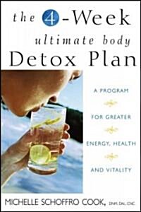 The 4-Week Ultimate Body Detox Plan: A Program for Greater Energy, Health, and Vitality (Paperback)