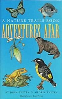 Adventures Afar: A Nature Trails Book (Hardcover)