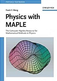 Physics with MAPLE: The Computer Algebra Resource for Mathematical Methods in Physics (Paperback)