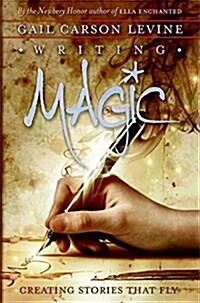 Writing Magic: Creating Stories That Fly (Hardcover)