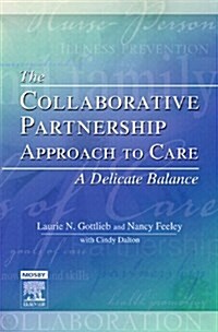 The Collaborative Partnership Approach to Care - A Delicate Balance : Revised Reprint (Paperback, 2 Revised edition)