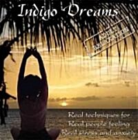 Indigo Dreams Adult Relaxation: Guided Meditation/Relaxation Techniques Decrease Anxiety, Stress, Anger (Audio CD)