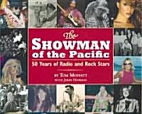 The Showman of the Pacific: 50 Years of Radio and Rock Stars (Hardcover)