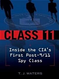 Class 11: Inside the CIAs First Post-9/11 Spy Class (Audio CD)