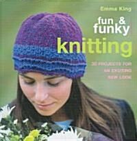 Fun & Funky Knitting (Paperback)