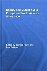 Charity and Mutual Aid in Europe and North America Since 1800 (Hardcover)