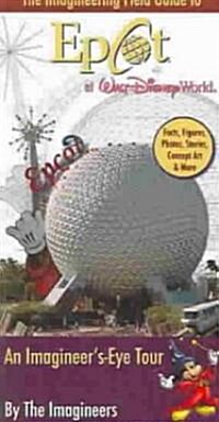 The Imagineering Field Guide to EPCOT at Walt Disney World: An Imagineers-Eye Tour (Paperback)