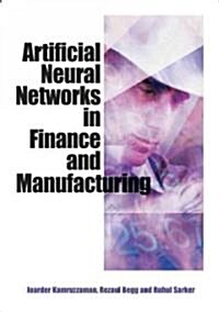 Artificial Neural Networks in Finance and Manufacturing (Hardcover)