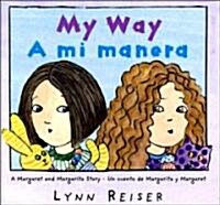 My Way/A Mi Manera: Bilingual English-Spanish (Hardcover)