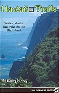 Hawaii Trails: Walks Strolls and Treks on the Big Island (Paperback, 3)