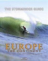 The Stormrider Guide Europe - The Continent : North Sea Nations - France - Spain - Portugal - Italy - Morocco (Paperback, 3rd ed.)