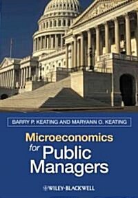 Microeconomics for Public Managers (Hardcover)