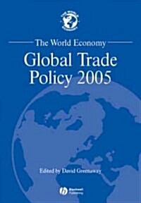 The World Economy: Global Trade Policy 2005 (Paperback, 2005)