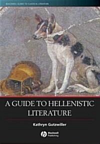 A Guide to Hellenistic Literature (Hardcover)