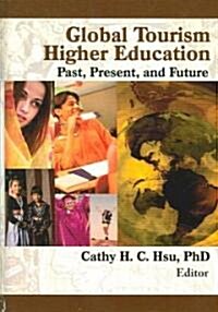 Global Tourism Higher Education (Hardcover)
