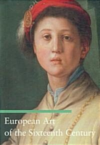 European Art of the Sixteenth Century (Paperback)