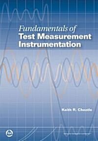 Fundamentals of Test Measurement Instrumentation (Paperback)