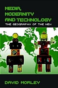 Media, Modernity and Technology : The Geography of the New (Paperback)
