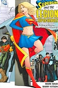 Supergirl and the Legion of Super-Heroes Vol 01: Strange Visitor from Another Ce Ntury (Paperback)