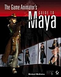 The Game Animators Guide to Maya (Paperback, CD-ROM)