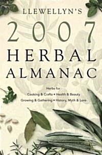 Llewellyns 2007 Herbal Almanac (Paperback)