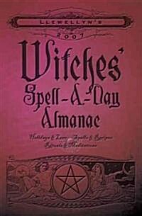 Llewellyns 2007 Witches Spell-a-Day Almanac (Paperback)