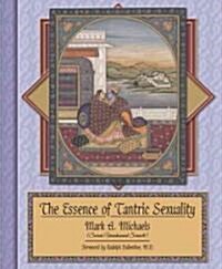 The Essence of Tantric Sexuality (Paperback)