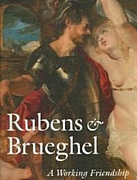 Rubens & Brueghel: A Working Friendship (Paperback)
