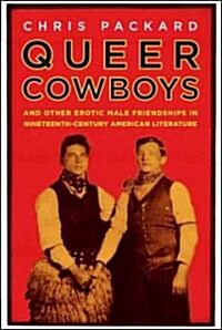 Queer Cowboys: And Other Erotic Male Friendships in Nineteenth-Century American Literature (Paperback)