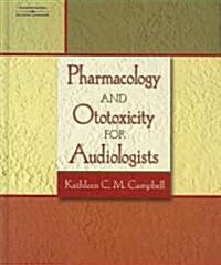 Pharmacology and Ototoxicity for Audiologists (Hardcover)