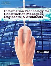 Information Technologies for Construction Managers, Architects and Engineers (Hardcover)