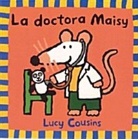 La doctora Maisy / Doctor Maisy (Paperback, 1st)