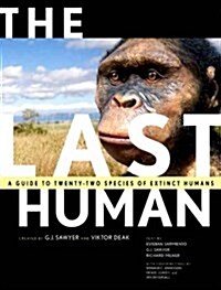 The Last Human: A Guide to Twenty-Two Species of Extinct Humans (Hardcover)