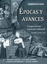 Epocas y Avances [Workbook]: Lengua En Su Contexto Cultural, Cuaderno de Trabajo (Paperback)