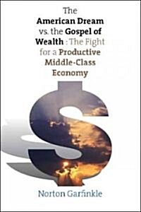 The American Dream Vs. the Gospel of Wealth (Hardcover)