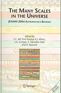 The Many Scales in the Universe: Jenam 2004 Astrophysics Reviews (Hardcover, 2006. Corr. 2nd)