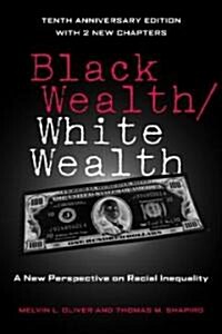 Black Wealth / White Wealth : A New Perspective on Racial Inequality (Hardcover, 2 ed)