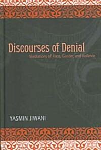 Discourses of Denial: Mediations of Race, Gender, and Violence (Hardcover)